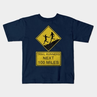 Trail Runners Ahead - Next 100 Miles Kids T-Shirt